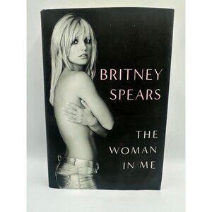 The Woman In Me Britney Spears 2023 Hardcover Biography First Edition
